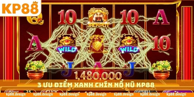 3 ưu điểm xanh chín nổ hũ