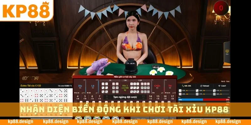 Nhận diện biến động khi chơi tài xỉu KP88